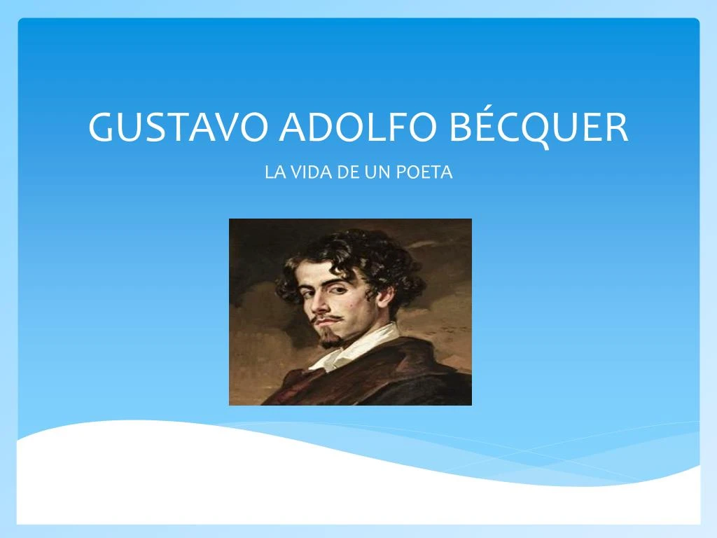 Ppt Un Poeta Gustavo Adolfo B Cquer Powerpoint Presentation Free