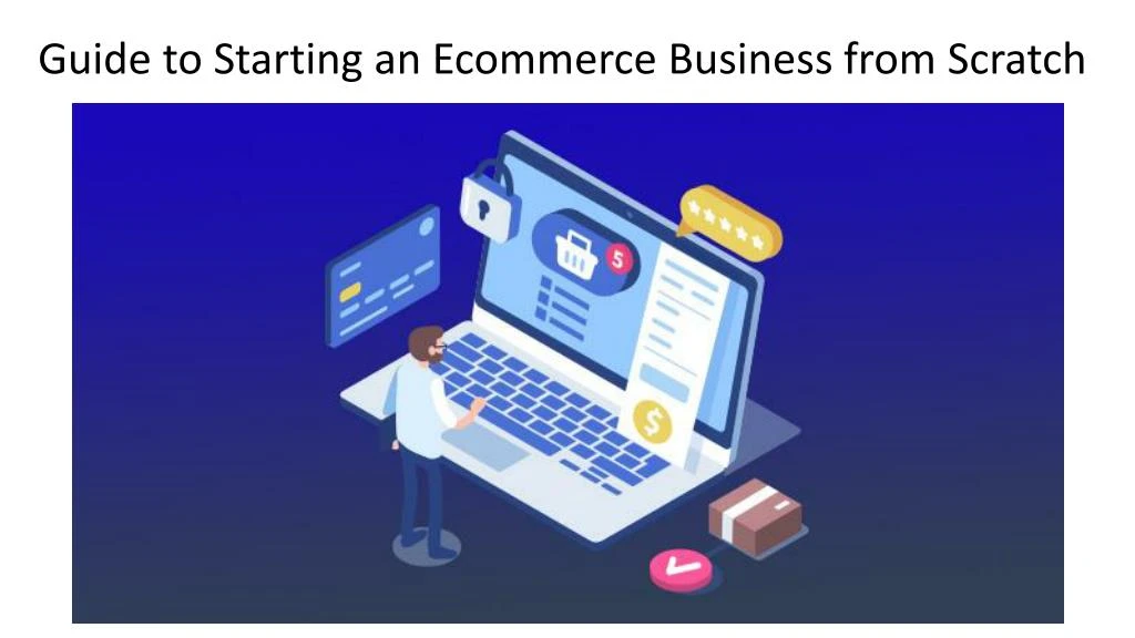 PPT Step By Step Guide To Starting An Ecommerce Business From Scratch