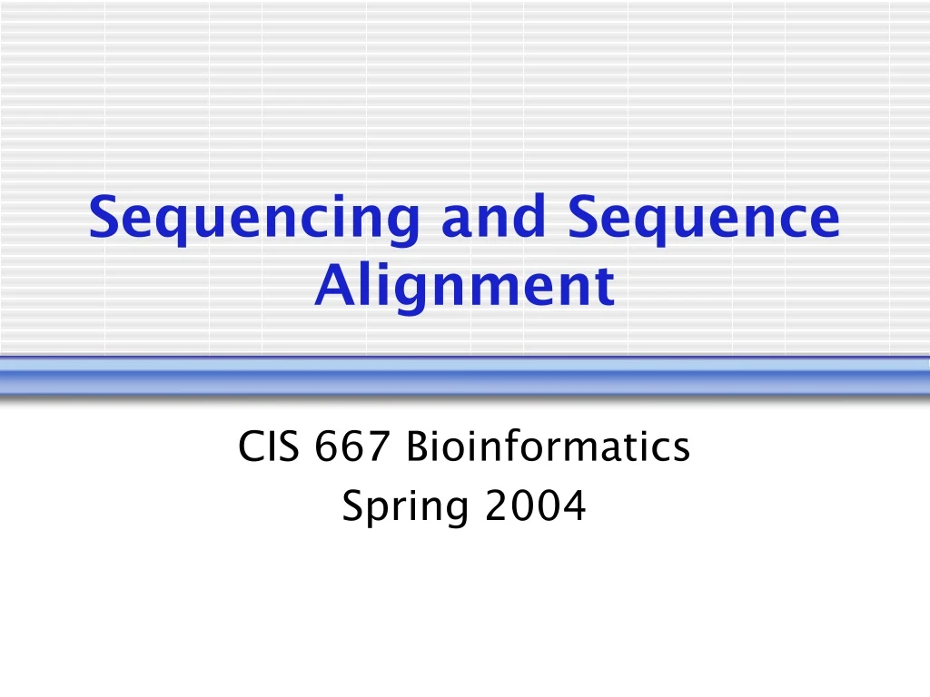 Ppt Sequencing And Sequence Alignment Powerpoint Presentation Free