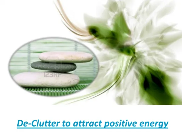 De-Clutter to attract positive energy