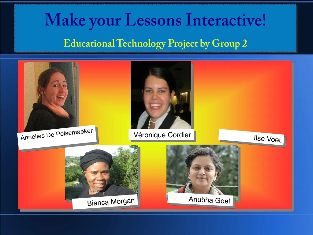make your lessons interactive educational technology project by group 2