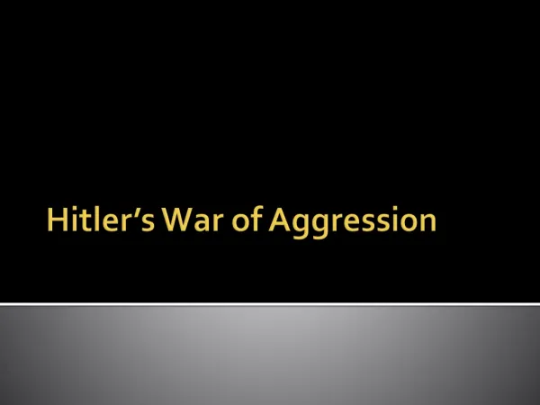 Hitler’s War of Aggression