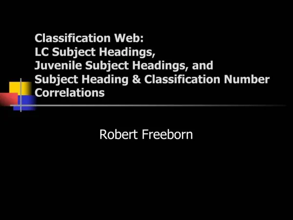 Classification Web: LC Subject Headings, Juvenile Subject Headings, and Subject Heading Classification Number Correla