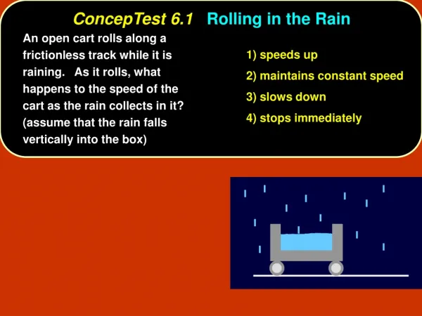 ConcepTest 6.1 Rolling in the Rain