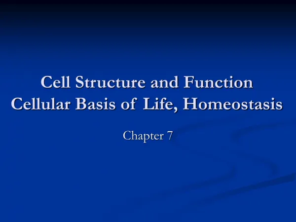 Cell Structure and Function Cellular Basis of Life, Homeostasis