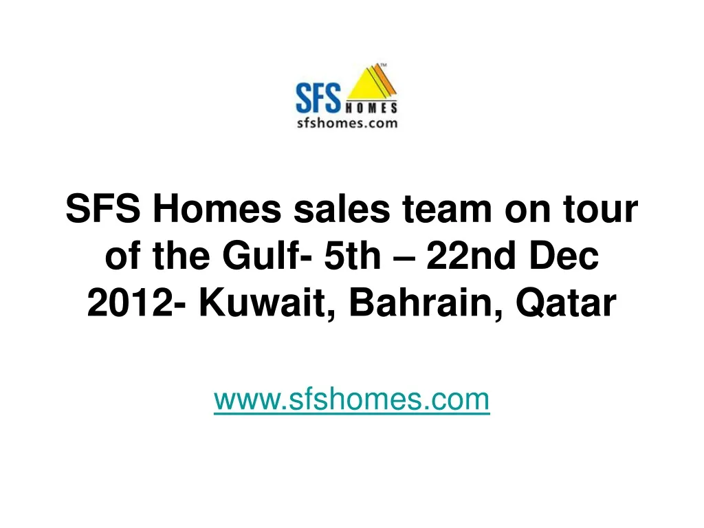 sfs homes sales team on tour of the gulf 5th 22nd dec 2012 kuwait bahrain qatar