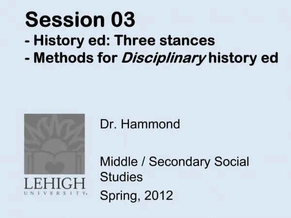 Session 03 - History ed: Three stances - Methods for Disciplinary history ed