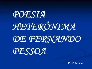 POESIA HETER NIMA DE FERNANDO PESSOA - slide 1