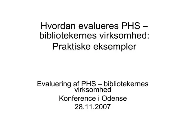 Hvordan evalueres PHS bibliotekernes virksomhed: Praktiske eksempler