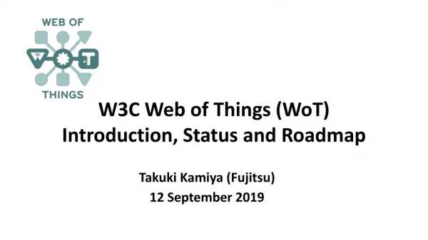 W3C Web of Things (WoT) Introduction , Status and Roadmap