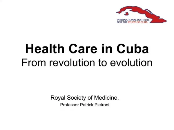 Health Care in Cuba From revolution to evolution