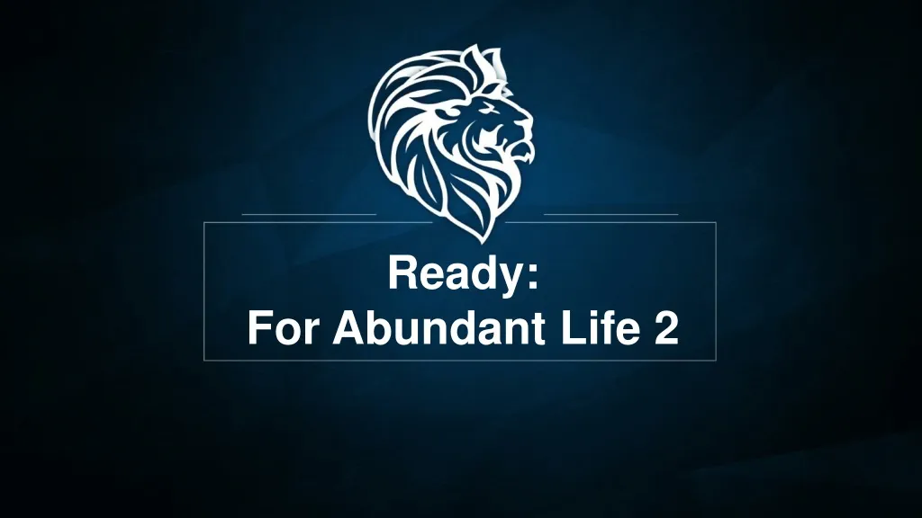 ready for abundant life 2