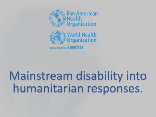 Mainstream disability into humanitarian responses.