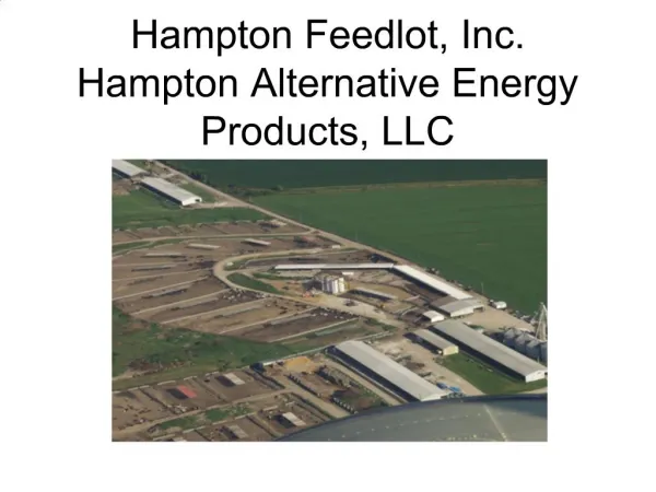 Hampton Feedlot, Inc. Hampton Alternative Energy Products, LLC