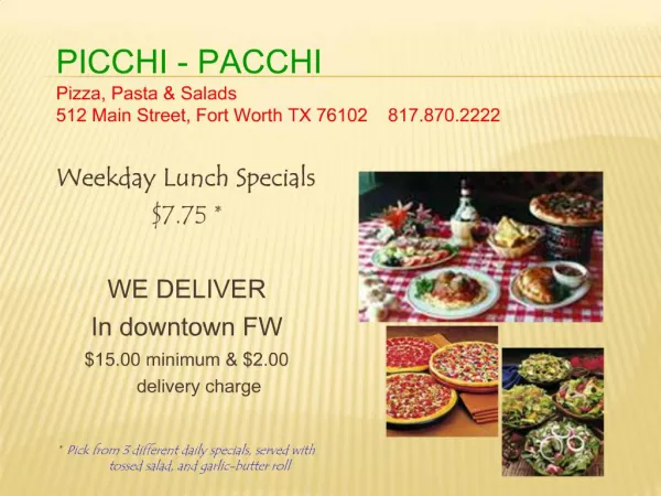 PICCHI - PACCHI Pizza, Pasta Salads 512 Main Street, Fort Worth TX 76102 817.870.2222