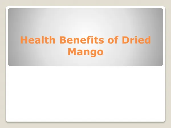 Health Benefits of Dried Mango