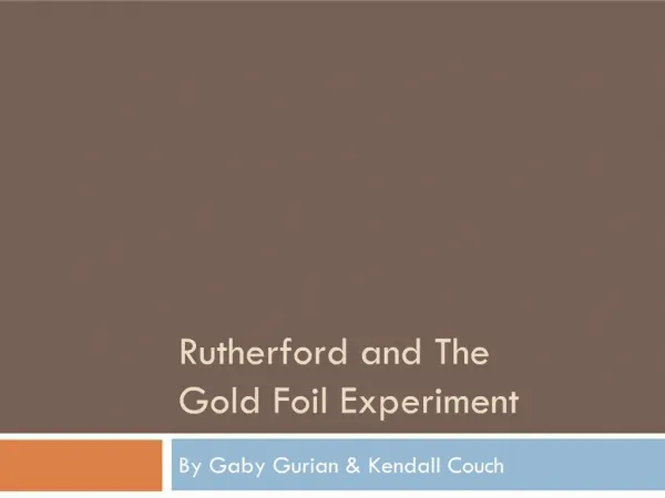 Rutherford and The Gold Foil Experiment