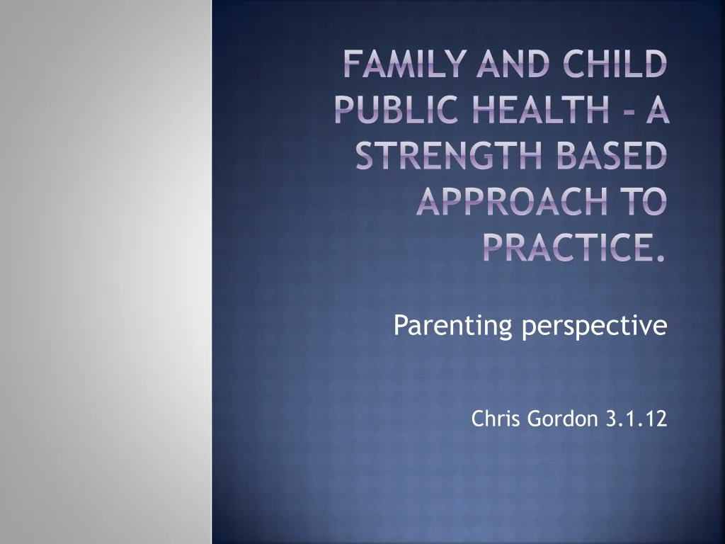 family and child public health a strength based approach to practice