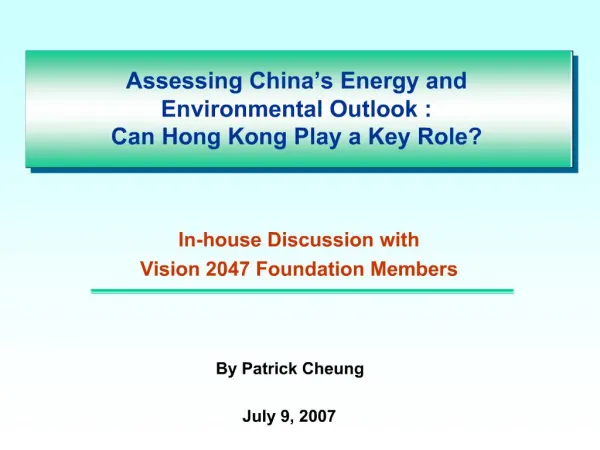 Assessing China s Energy and Environmental Outlook : Can Hong Kong Play a Key Role