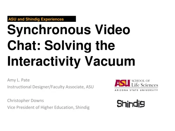 Synchronous Video Chat: Solving the Interactivity Vacuum
