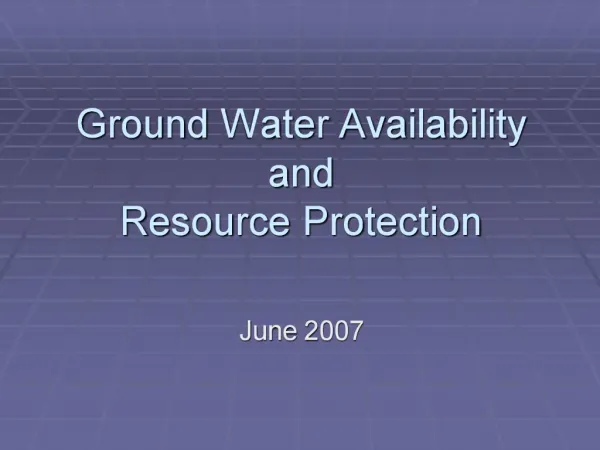 Ground Water Availability and Resource Protection