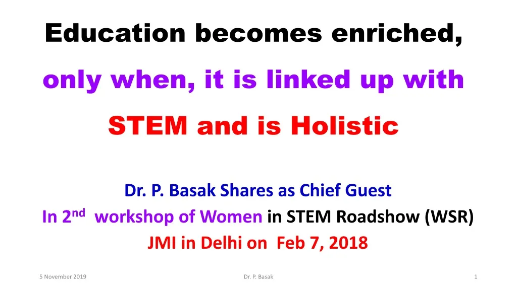 education becomes enriched only when it is linked up with stem and is holistic