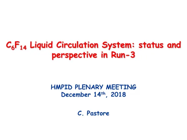 C 6 F 14 Liquid Circulation System: status and perspective in Run-3 HMPID PLENARY MEETING
