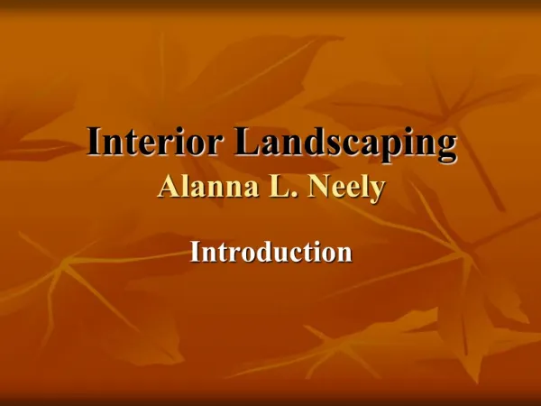 Interior Landscaping Alanna L. Neely