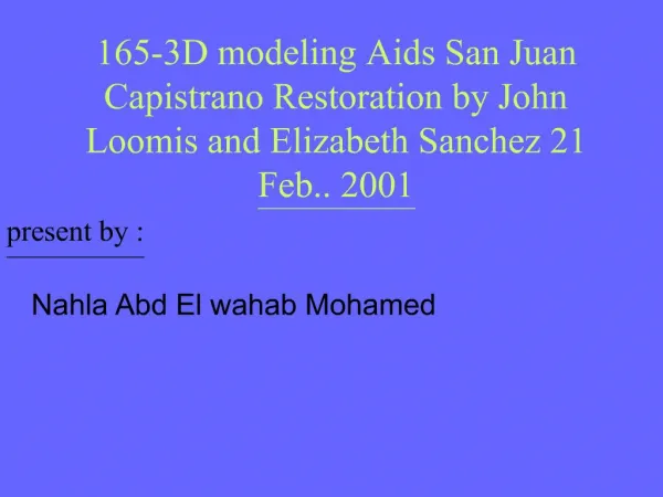 165-3D modeling Aids San Juan Capistrano Restoration by John Loomis and Elizabeth Sanchez 21 Feb.. 2001