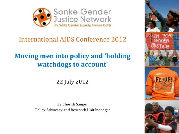 International AIDS Conference 2012 Moving men into policy and holding watchdogs to account