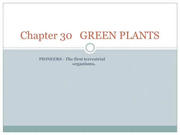 Chapter 30 GREEN PLANTS