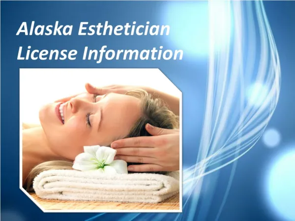 Alaska Esthetician License Information