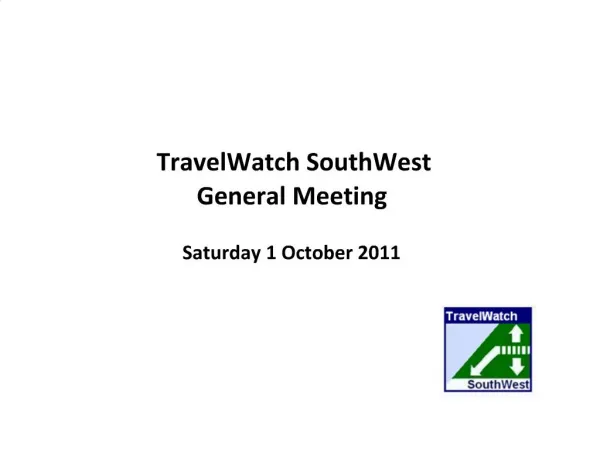 TravelWatch SouthWest General Meeting Saturday 1 October 2011