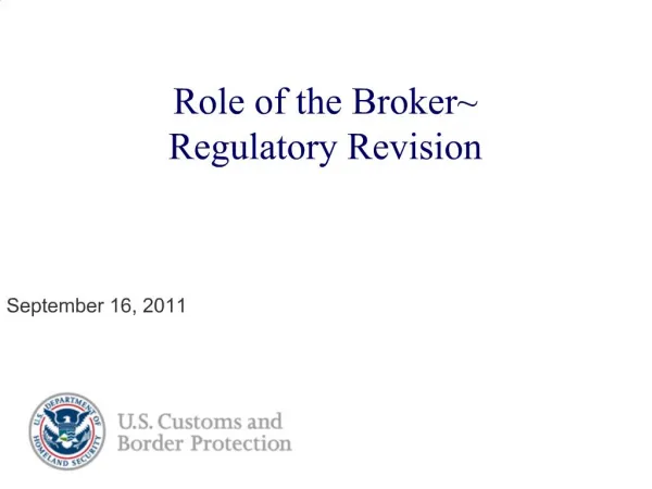 Role of the Broker Regulatory Revision September 16, 2011