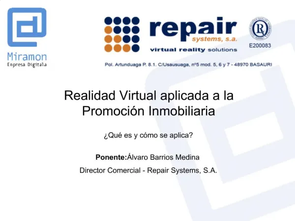 Realidad Virtual aplicada a la Promoci n Inmobiliaria Qu es y c mo se aplica Ponente: lvaro Barrios Medina Director
