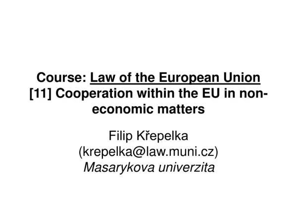 Course: Law of the European Union [11] Cooperation within the EU in non-economic matters