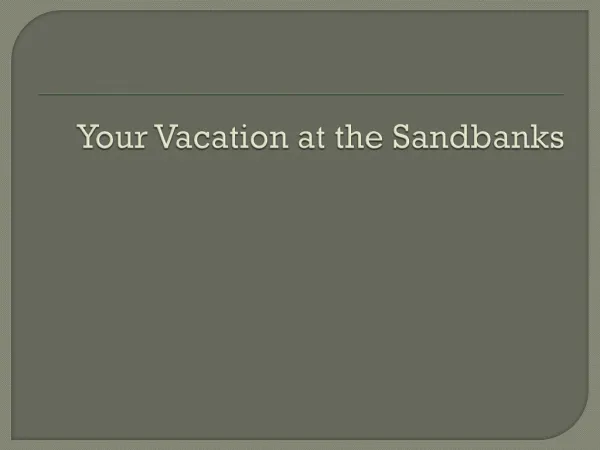 Your Vacation at the Sandbanks