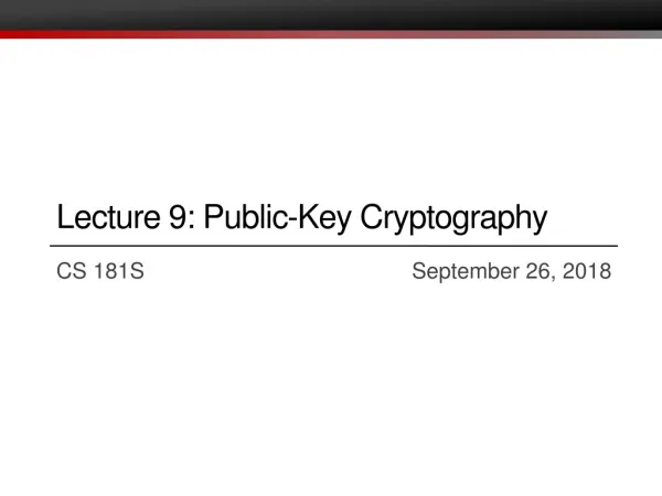 Lecture 9: Public-Key Cryptography