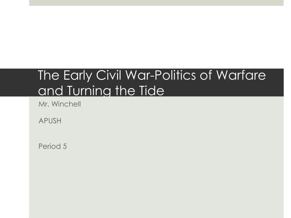 the early civil war politics of warfare and turning the tide