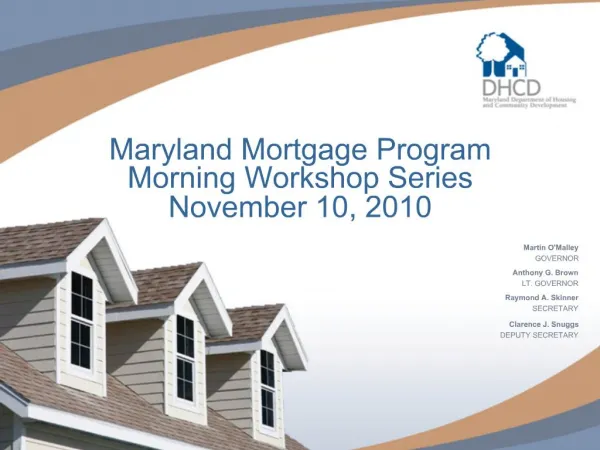 Maryland Mortgage Program Morning Workshop Series November 10, 2010