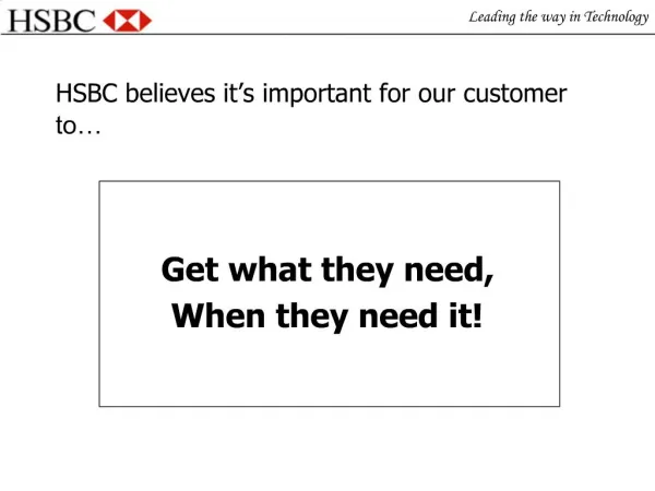 HSBC believes it s important for our customer to