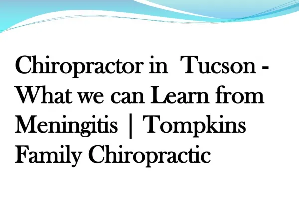 Chiropractor in Tucson - What we can Learn from Meningitis