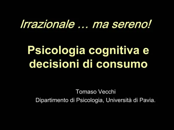 Irrazionale ma sereno Psicologia cognitiva e decisioni di consumo