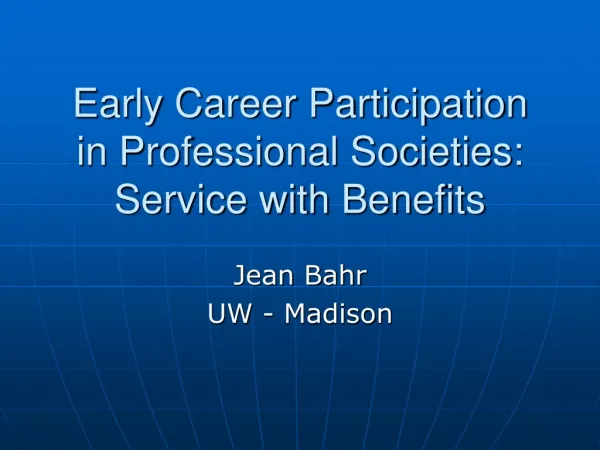 Early Career Participation in Professional Societies: Service with Benefits