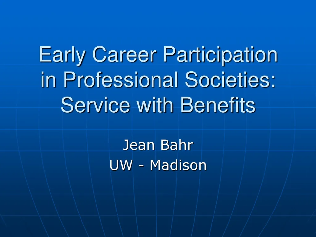 early career participation in professional societies service with benefits