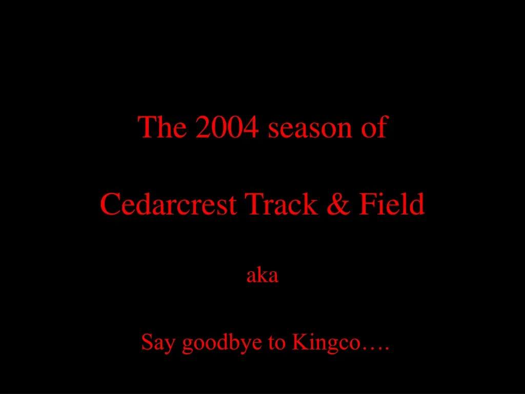 the 2004 season of cedarcrest track field