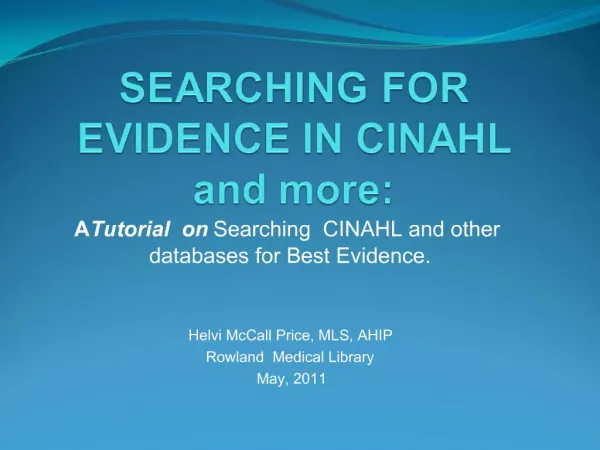SEARCHING FOR EVIDENCE IN CINAHL and more: