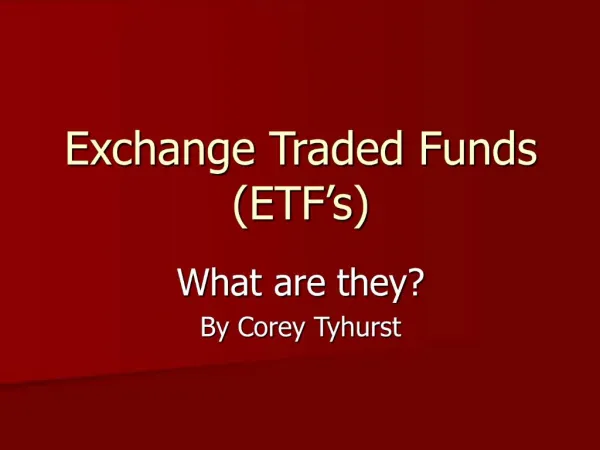 Exchange Traded Funds ETF s
