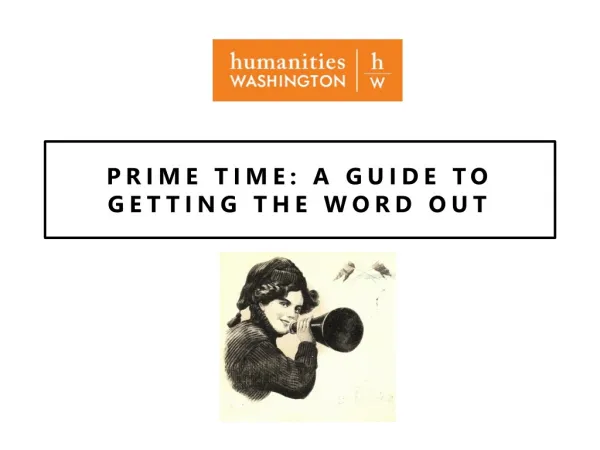 PRIME TIME: A GUIDE TO GETTING THE WORD OUT