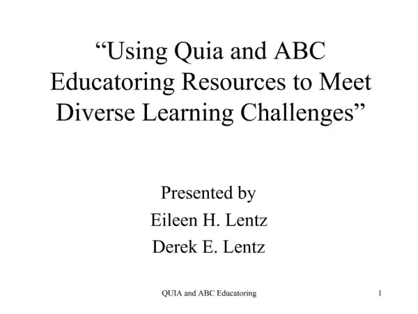 Using Quia and ABC Educatoring Resources to Meet Diverse Learning Challenges